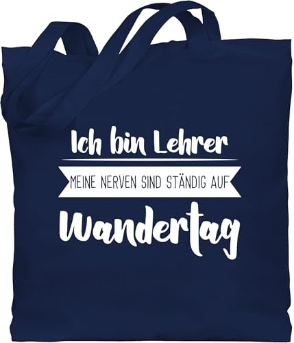 Shirtracer Baumwolltasche - Taschen - Ich bin Lehrer - Meine Nerven sind ständig auf Wandertag weiß - Unisize - Navy Blau - lehrergeschenk lehrer-tasche teacher stoffbeutel lehrergeschenke