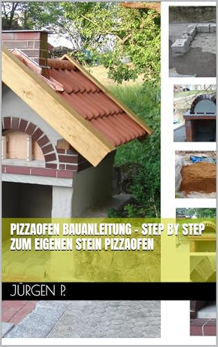 Pizzaofen Bauanleitung - Step by Step zum eigenen Stein Pizzaofen