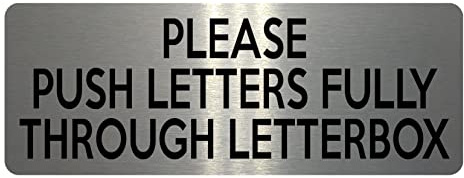 1580 PLEASE PUSH LETTERS FULLY THROUGH LETTERBOX Metal Aluminium Plaque Sign (120x40mm, Brushed Silver)