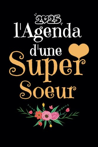 Agenda Semainier 2025 Soeur: 2 Pages Par Semaine , 12 mois , Format A5 , idee cadeau original , jolie couverture