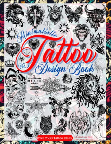 Tattoo Design Book Vol. 3: Over 2,500 Minimalist Tattoo Designs for Artists, Professionals, and Amateurs. Original Designs That Inspire You to Create ... Your First Tattoo. (Books for Adults, Band 5)