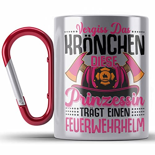 Trendation - Feuerwehr Frau Edelstahl Tasse Karabiner Geschenk Frauen Feuerwehrfrauen Spruch Geschenkidee Vergiss Das Krönchen (Rot)