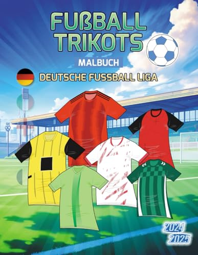 Fußball Trikots (Deutsche Fussball Liga) Malbuch