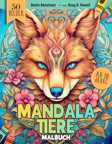 Mandala Malbuch Tiere Ab 10: 50 Niedliche Tiermandala Ausmalbuch Malvorlagen Für Erwachsene, Jugendliche Und Kinder | Lustiges Stressabbau & ... Für Männer, Frauen, Mädchen Und Senioren