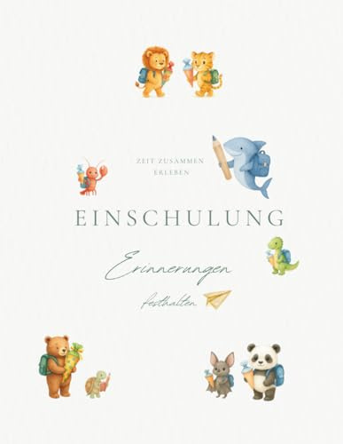 Einschulung Erinnerungsbuch Geschenk zur Einschulung: Erinnerungen festhalten - von Einschulung mit Gästebuch bis Ende der Grundschulzeit