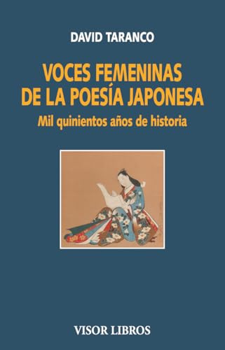 Voces femeninas de la poesía japonesa: Mil quinientos años de Historia: 36 (Visor Literario)