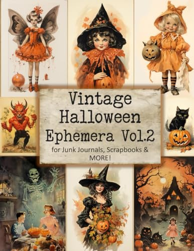 Vintage Halloween Ephemera, Volume 2, for Junk Journals, Scrapbooks and More!: Paper Crafts, Card Making, Decoupage (Fussy Cut Collection)