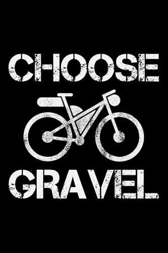Choose Gravel: Bikepacking Adventure Cycling Blank Lined Journal Notebook Diary