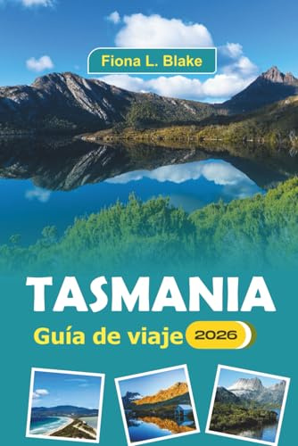 Tasmania Guía De Viaje 2026: Explorando parques nacionales, delicias culinarias, festivales culturales, historia, actividades al aire libre y arte local.