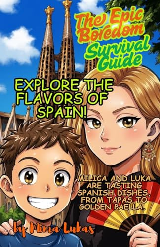 EXPLORE THE FLAVORS OF SPAIN! (Epic Boredom Survival Guidebooks)
