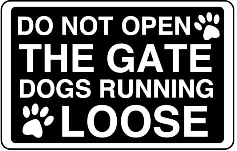 Do Not Open The Gate Dogs Running Loose Sign - Pre-Drilled 1.2mm Rigid Plastic, Weatherproof Indoor & Outdoor (200 x 150mm)