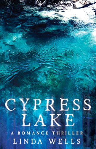 CYPRESS LAKE: A Romance Thriller
