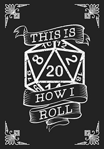 This Is How I Roll: Tabletop Gaming Notebook: D20 Blank Line And HEX Grid For Tabletop RPG Gaming