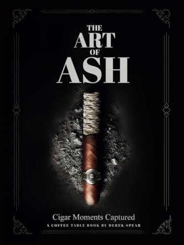 The Art of Ash: Cigar Moments Captured, A Coffee Table Book
