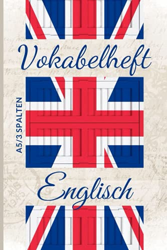 Englisch Vokabelheft A5 3 Spalten: 100 Seiten mit schönem Design für Englisch Vokabeln