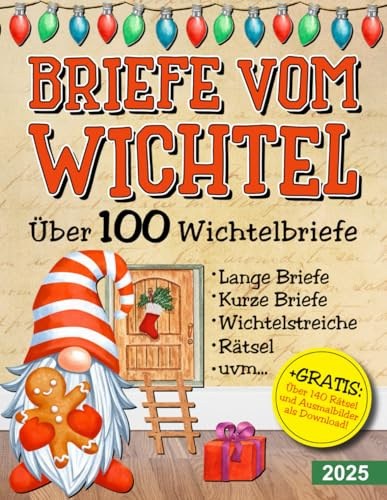Briefe vom Wichtel - Über 100 Wichtelbriefe: Vorgefertigte Wichtelbriefe zum ausschneiden und direkt verwenden - Streiche, Rätsel, Fragen, Aufgaben, Mitmachsachen uvm.