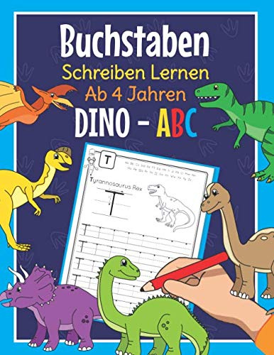 Buchstaben Schreiben Lernen Ab 4 Jahren Dino ABC: Perfekt für kleine Dinosaurier Fans | Alphabet Übungsheft für Kindergarten, Vorschule und 1. Klasse