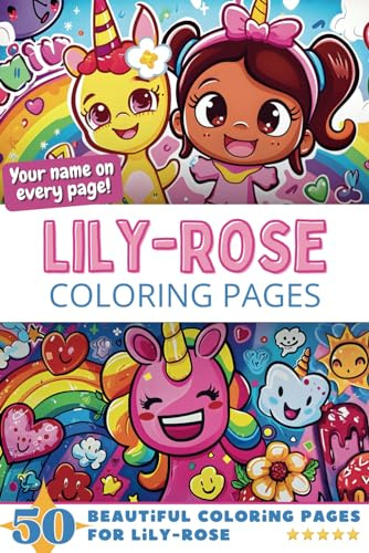 Lily-Rose Coloring Pages: Wow-Effect! Your name on every page - Lily-Rose coloring book - 6x9 - 50x Lily-Rose coloring page - Fantastic Gift