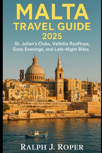 Malta Travel Guide 2025: St. Julian’s Clubs, Valletta Rooftops, Gozo Evenings, and Late-Night Bites