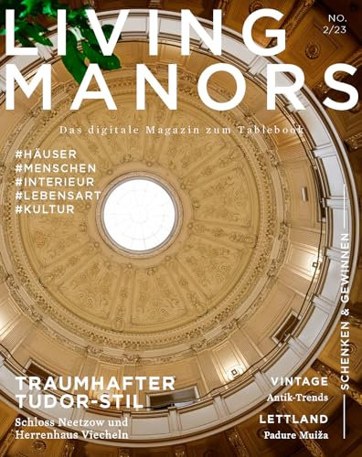 LIVING MANORS 02/23 (LIVING MANORS - Das Magazin rund um historische Gebäude)