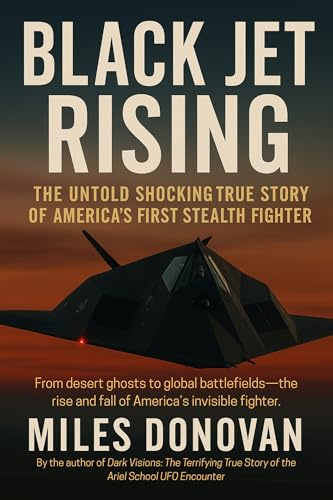 Black Jet Rising: The Untold Shocking True Story of America’s First Stealth Fighter (English Edition)