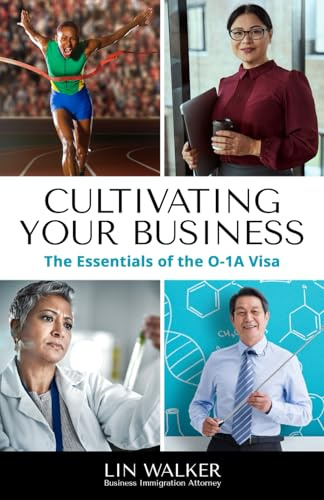 Cultivating Your Business: The Essentials of the O-1A Visa (Your Talent Showcased: a Series on Cultivating Your Portfolio for Specialized U.S. Immigration Options)