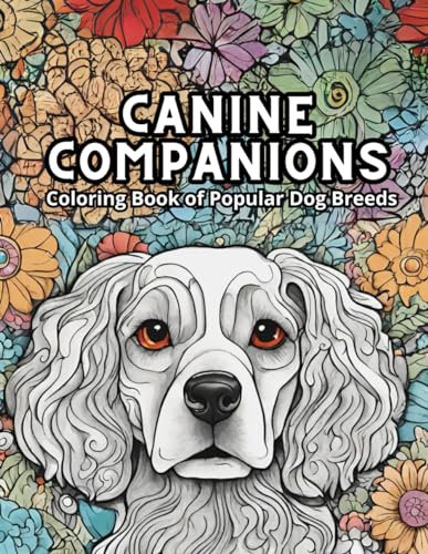 Canine Companions: A Coloring Book of Popular Dog Breeds: Anti-Stress, Anxiety, and Relaxation | 60 Illustrations