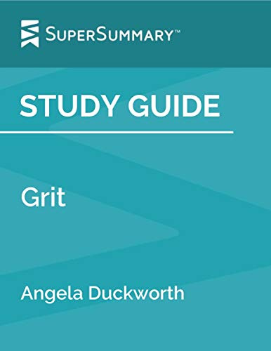 Study Guide: Grit by Angela Duckworth (SuperSummary)