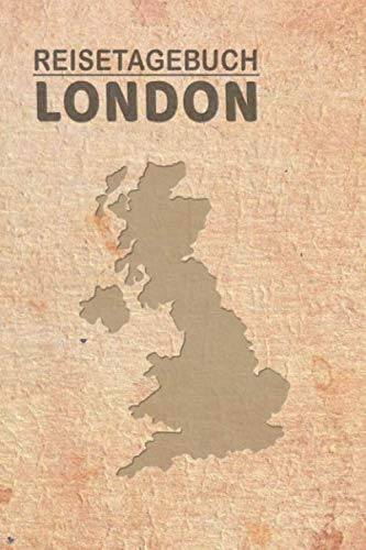 Reisetagebuch London: Urlaubstagebuch London.Reise Logbuch für 40 Reisetage für Reiseerinnerungen der schönsten Urlaubsreise Sehenswürdigkeiten und ... Notizbuch,Abschiedsgeschenk