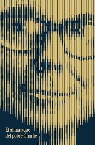 El almanaque del pobre Charlie: El ingenio y la sabiduría de Charles T. Munger