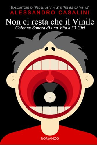 Non ci resta che il Vinile: Colonna Sonora di una Vita a 33 Giri