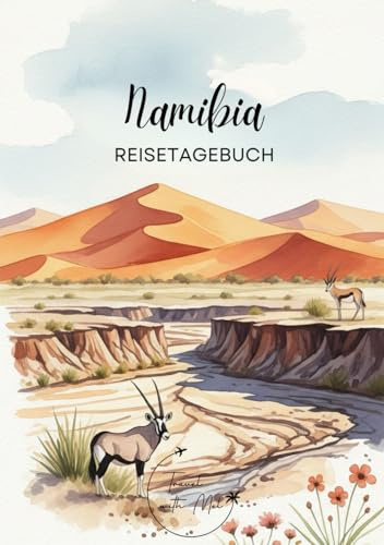 Namibia Reisetagebuch: Reisejournal - Plane deinen Afrika Urlaub. Notizbuch zum Ausfüllen deiner schönsten Reiseerinnerungen und Highlights! Perfekt als Geschenk für Reisende und Weltenbummler