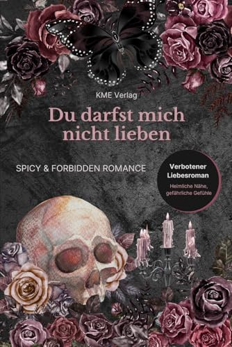 Du darfst mich nicht lieben: Ein verbotener Liebesroman über Stiefgeschwister, heimliche Nähe, gefährliche Gefühle und eine Beziehung, die niemals hätte sein dürfen – aber nicht mehr zu stoppen ist.