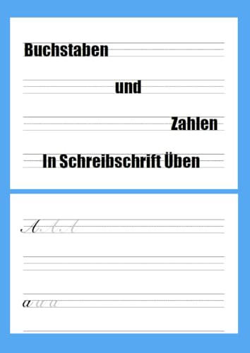 Schreibschrift üben – Lateinische Ausgangsschrift (LA) Das ideale Übungsheft für Grundschüler: Buchstaben schreiben, verbinden und eine schöne ... – einfach Schritt für Schritt erklärt.