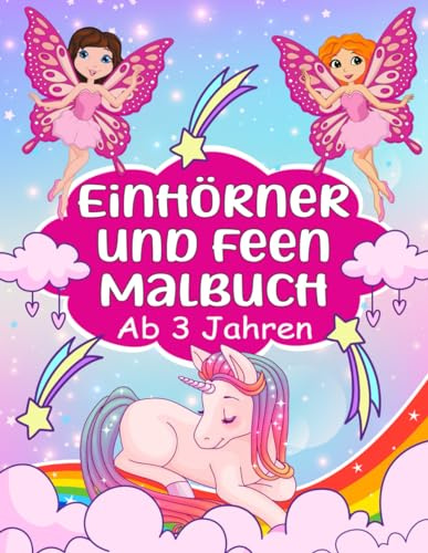 Malbuch ab 3 Jahren Einhörner und Feen: 50 zauberhafte Motive zum Ausmalen | Unterstützt die Feinmotorik und die Kreativität