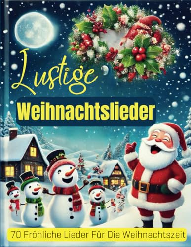 Lustige Weihnachtslieder: 70 Fröhliche Lieder Für Die Weihnachtszeit
