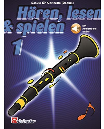 De Haske Hören, lesen, spielen, Band 1 Klarinette (Boehm) - Schulwerk für Holzblasinstrumente