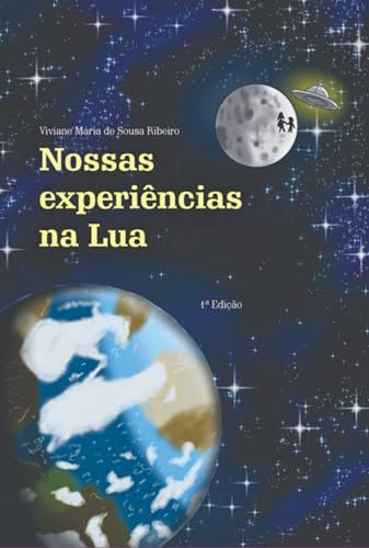 Nossas Experiências Na Lua (Portuguese Edition)
