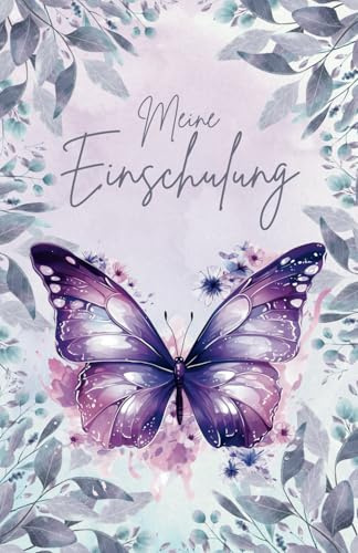 Meine Einschulung: Erinnerungsbuch zum Ausfüllen, Geschenk zum Schulanfang für die Schultüte in lila, mit Schmetterling für Mädchen
