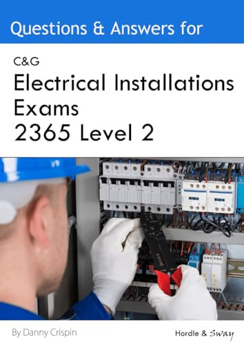 C&G Electrical Installations Exams 2365 Level 2: Questions & Answers Study Revision Prep Mock Test Quiz