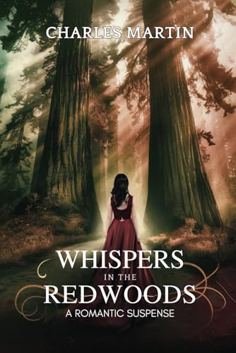 WHISPERS IN THE REDWOODS: A ROMANTIC SUSPENSE