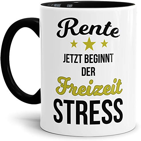 Geschenk-Tasse zum Ruhestand mit Spruch: Rente, jetzt beginnt der Freizeitstress/Rente/Rentner/Pension/Abschieds-Geschenk - Innen & Henkel Schwarz