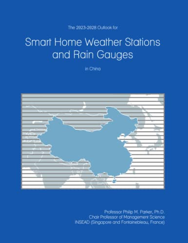 The 2023-2028 Outlook for Smart Home Weather Stations and Rain Gauges in China