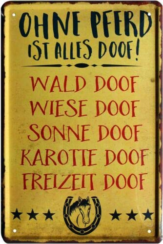 WOGEKA ART Retro Blechschild - Ohne Pferd ist alles doof - Reiten Reiter - witziger Spruch als Geschenk-Idee Geburtstag Weihnachten Dekoration 20x30 cm Vintage-Design Metall 1641