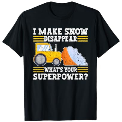 Snowplough Driver Make Snow Disappear Snow Plough Driver T-Shirt