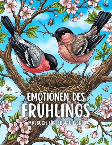 Emotionen des Frühlings Malbuch für Erwachsene: Beruhigende Naturszenen zur Stresslinderung und Entspannung