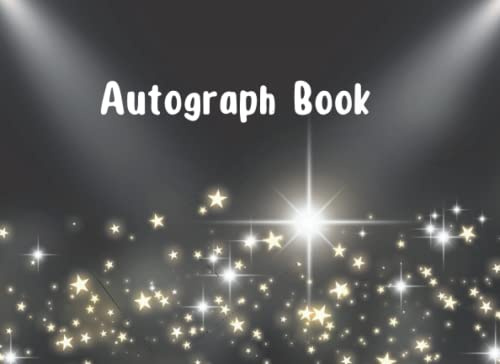 Autograph Book: Autograph book: Signatures Blank Scrapbook, Blank Unlined Keepsake Memory Book, Favorite Sport Stars , Cartoon , Celebrities, Friends ... 8.25 * 6 inches ( Memorabilia Album Gift )