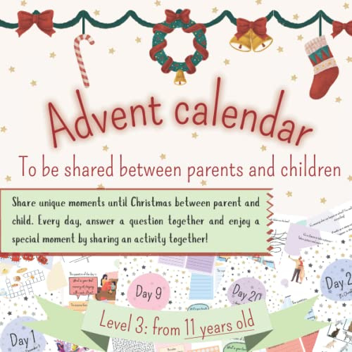 Advent calendar to share Parent / Child - Level 3, from 11 years old: Wait for Christmas by sharing special moments and create bonds in family! - Daily questions and activities - 105 full-color pages