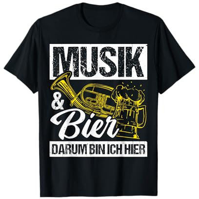 MUSIK & Bier DARUM BIN ICH HIER Blasmusik Bier Tenorhorn T-Shirt