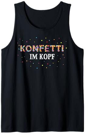 Konfetti im Kopf Karneval Fasching Karnevalist 5. Jahreszeit Tank Top